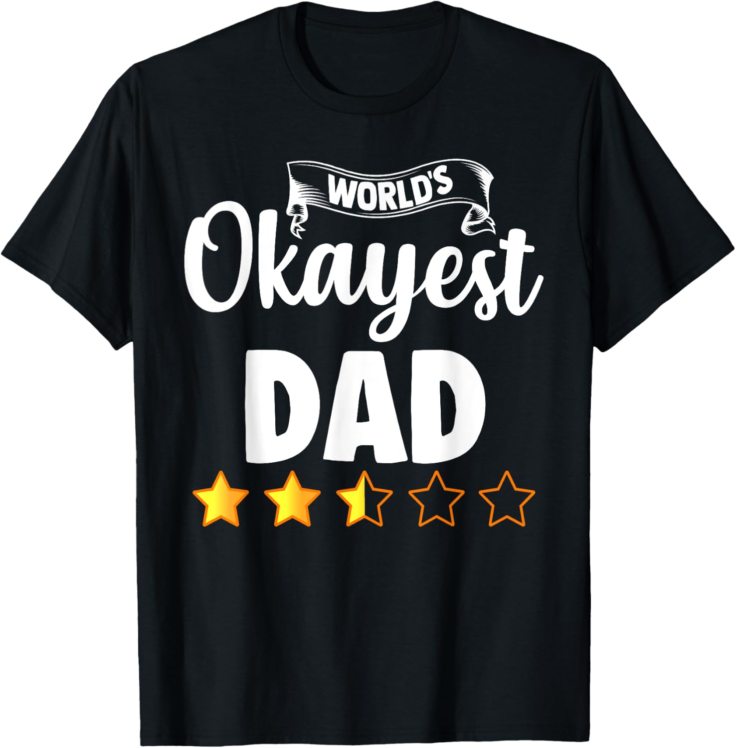 Dad Funny Gift World's Okayest Dad T-Shirt - T-Shirt | Black