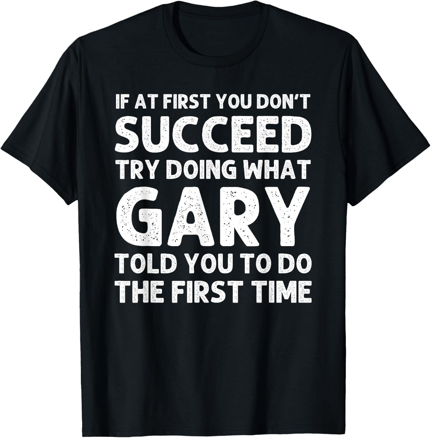 GARY Gift Name Personalized Birthday Funny Christmas Joke T-Shirt - T-Shirt | Black