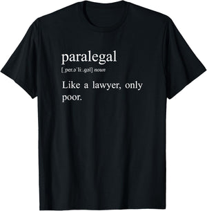 Like A Lawyer Only Poor, Paralegal Definition T-Shirt - T-Shirt | Black