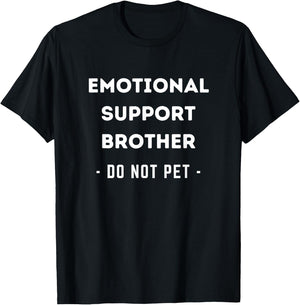 Funny Emotional Support Brother Dog Owner T-Shirt - T-Shirt | Black