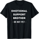 Funny Emotional Support Brother Dog Owner T-Shirt - T-Shirt | Black