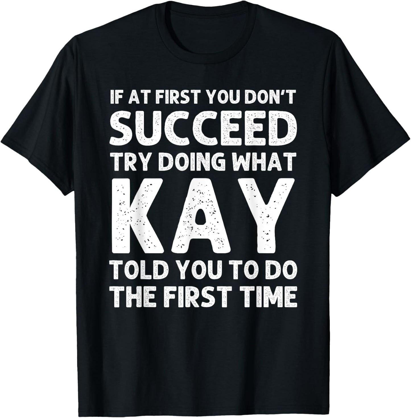 Kay Name Personalized Birthday Funny Christmas Joke T-Shirt - T-Shirt | Black