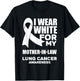 I Wear White For My Mother-In-Law Lung Cancer Awareness T-Shirt - T-Shirt | Black