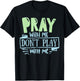 Pray with mee don't Play with mee Christians Men Women Teens T-Shirt - T-Shirt | Black