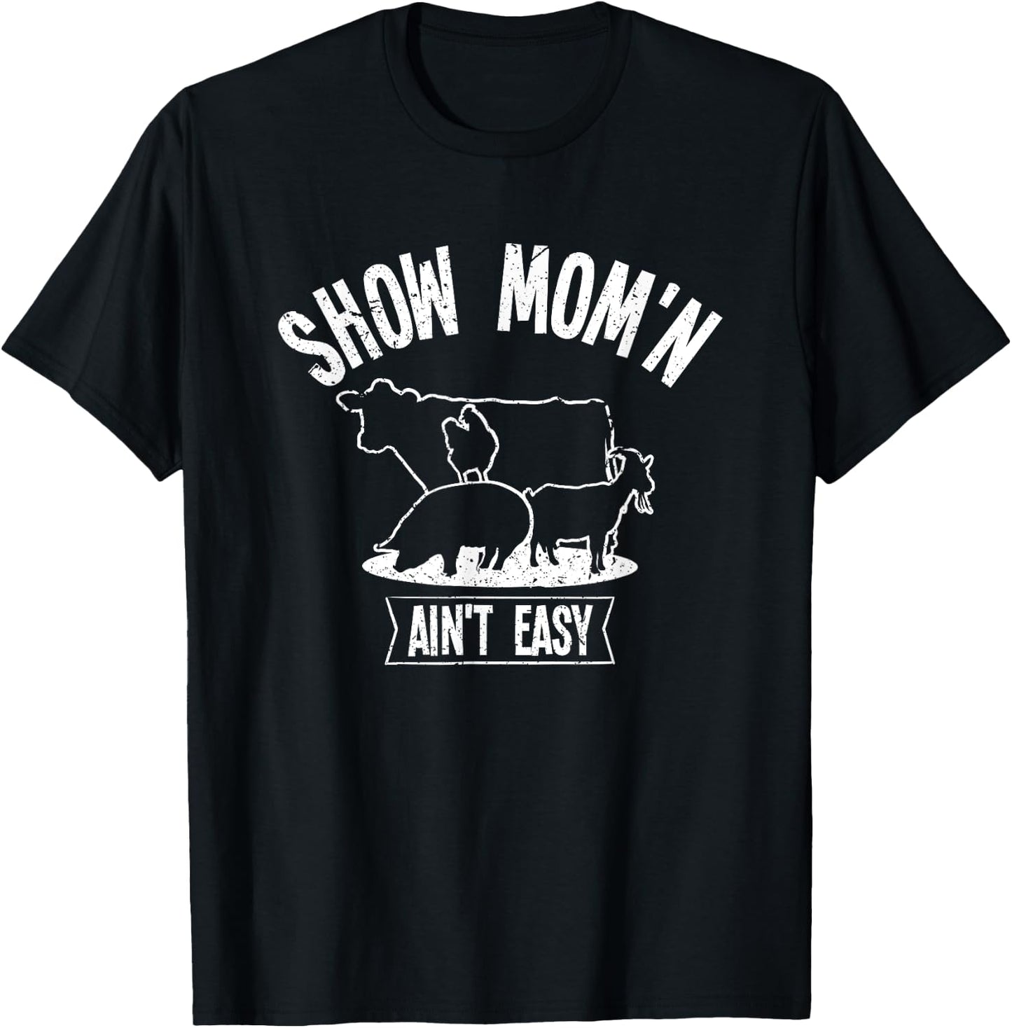 Show Mom'n Ain't Easy T-Shirt - T-Shirt | Black