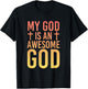 My God Is An Awesome God Christianity Prayer T-Shirt - T-Shirt | Black