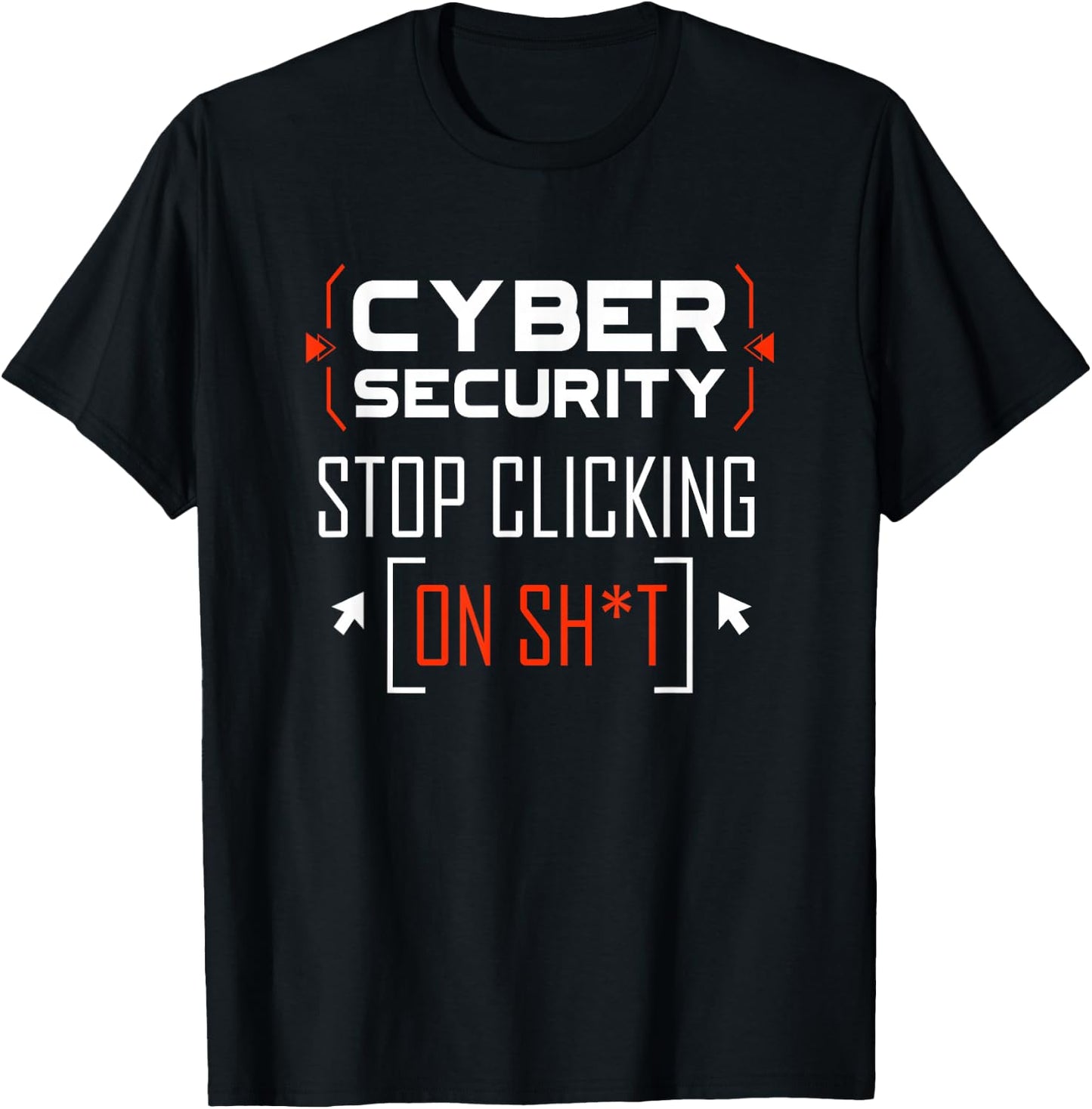 Cybersecurity Shirt Cyber Security Don't Click IT Hacker T-Shirt - T-Shirt | Black