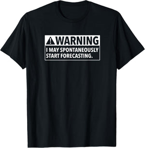 Warning I May Start Forecasting Meteorologists Meteorology T-Shirt - T-Shirt | Black