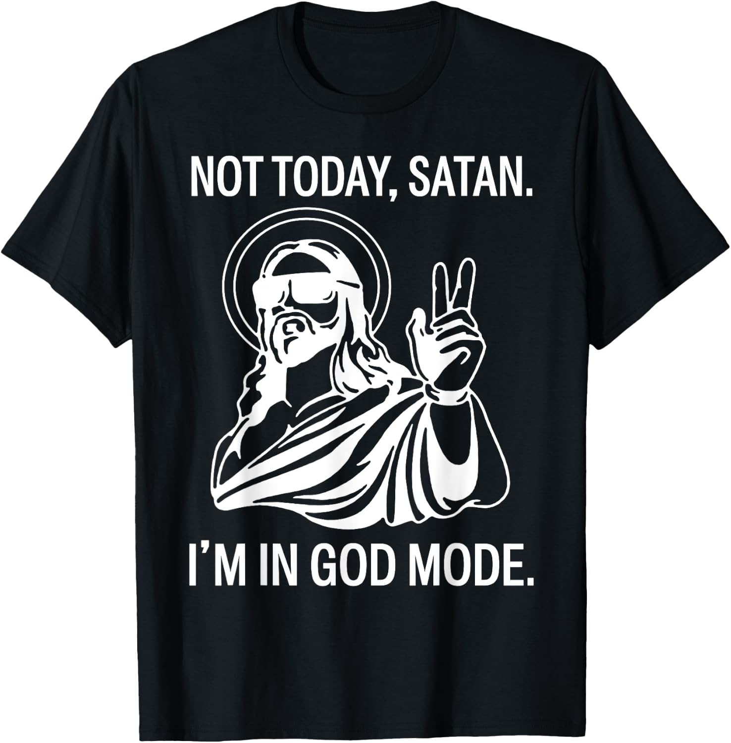 Jesus Not Today Satan I'm In God Mode T-Shirt - T-Shirt | Black
