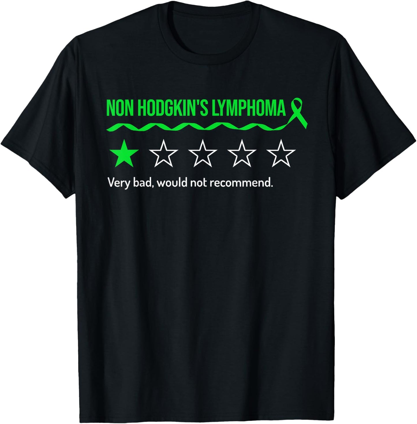 Non Hodgkin's Lymphoma Review Very Bad Would Not Recommend T-Shirt - T-Shirt | Black