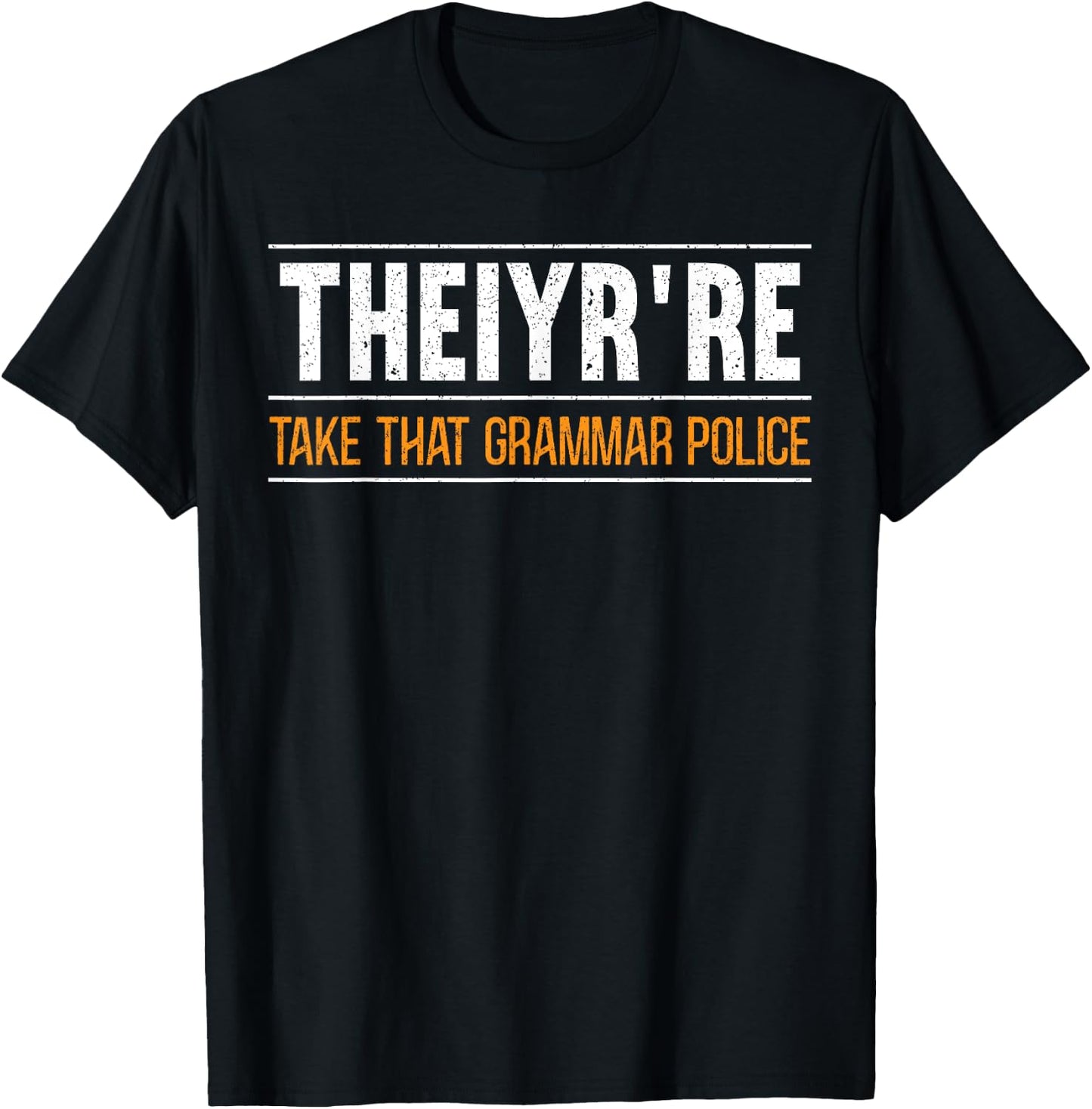 Theiyr're Take That Grammar Police English Writing Teacher T-Shirt - T-Shirt | Black
