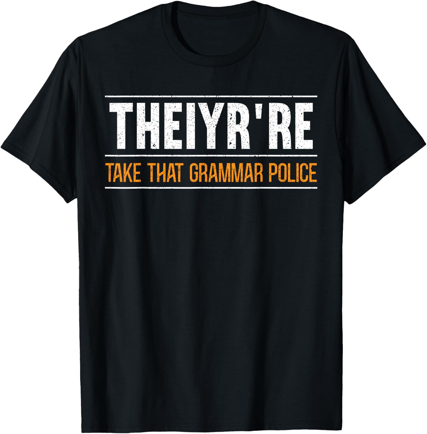 Theiyr're Take That Grammar Police English Writing Teacher T-Shirt - T-Shirt | Black