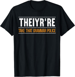 Theiyr're Take That Grammar Police English Writing Teacher T-Shirt - T-Shirt | Black