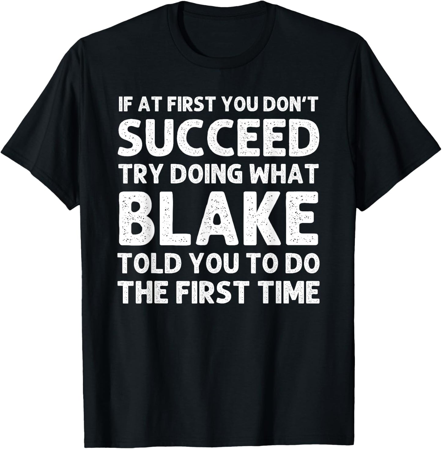 BLAKE Gift Name Personalized Birthday Funny Christmas Joke T-Shirt - T-Shirt | Black