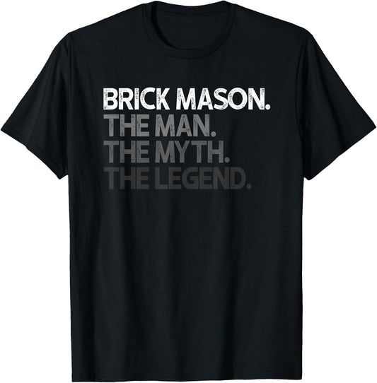 Brick Mason Layer The Man Myth Legend Gift T-Shirt - T-Shirt | Black