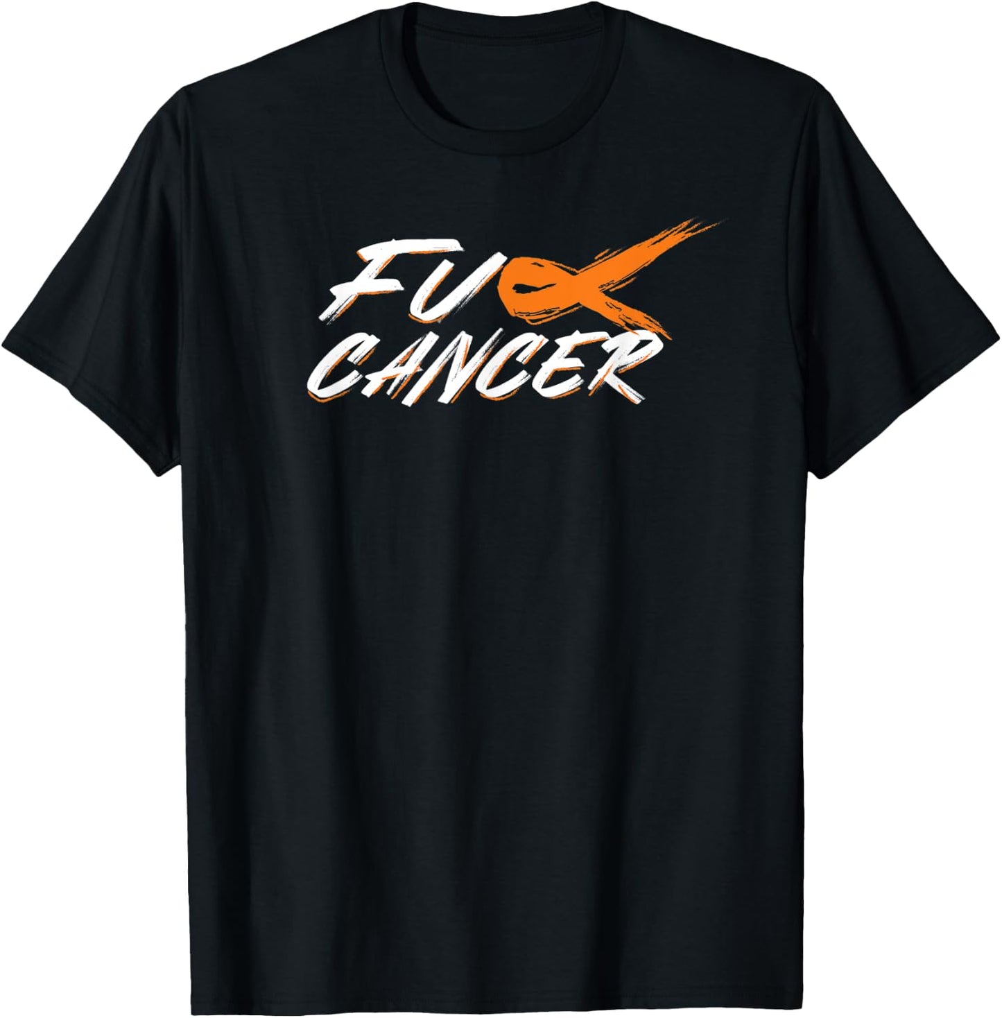 Brush F Kidney Cancer FU Orange Ribbon Cancer Awareness T-Shirt - T-Shirt | Black