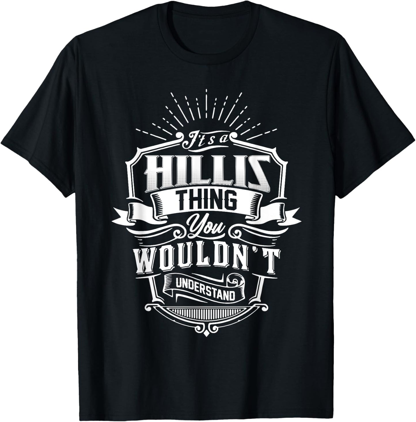 It's A HILLIS Thing You Wouldn't Understand Name Vintage T-Shirt - T-Shirt | Black