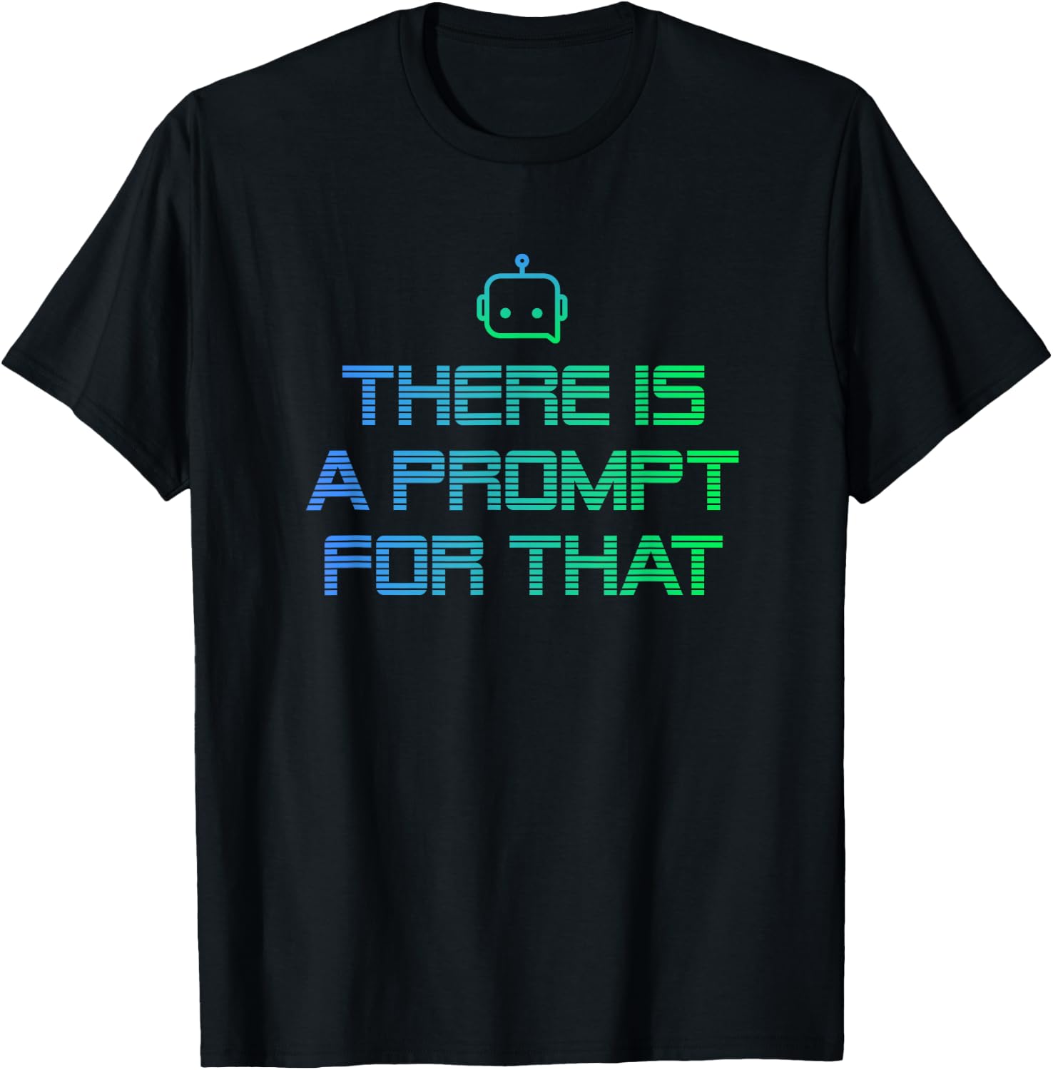 There is a Prompt for that - Imagine Prompt Technology T-Shirt - T-Shirt | Black