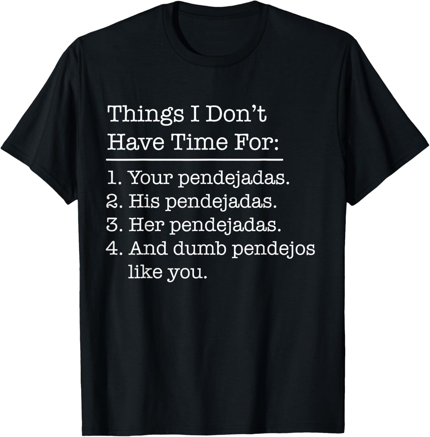 Funny Mexican American Chicano & Latino Pendejadas Quote T-Shirt - T-Shirt | Black