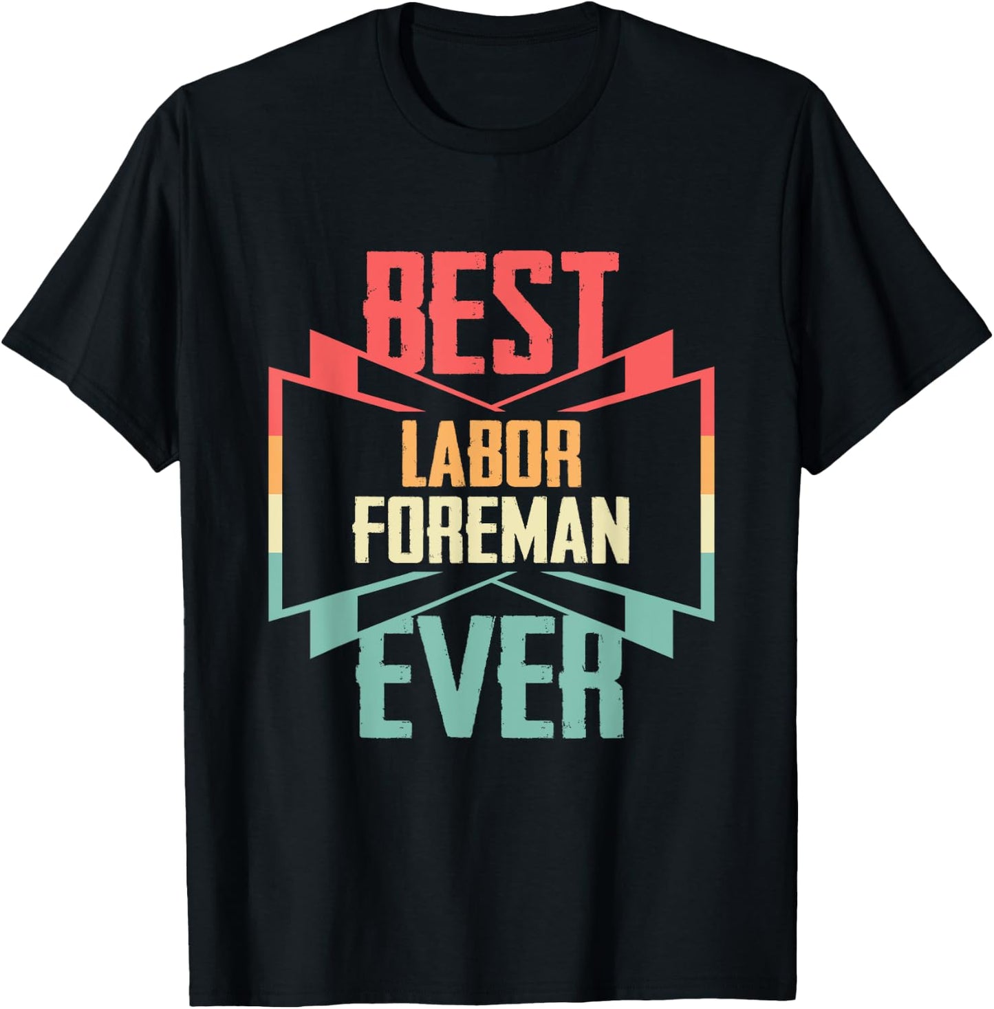 Vintage Best Labor Foreman Ever T-Shirt - T-Shirt | Black