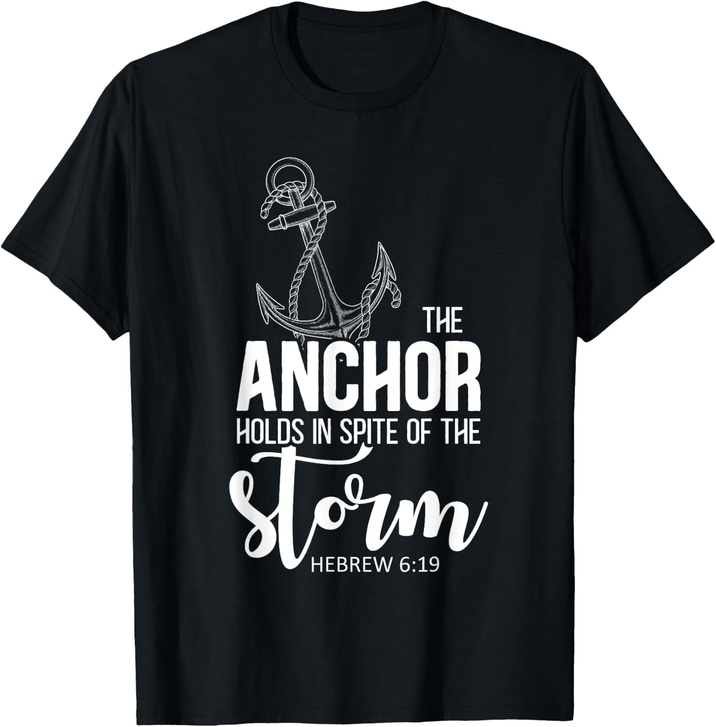 The Anchor Holds In Spite Of The Storm Prayer T-Shirt - T-Shirt | Black