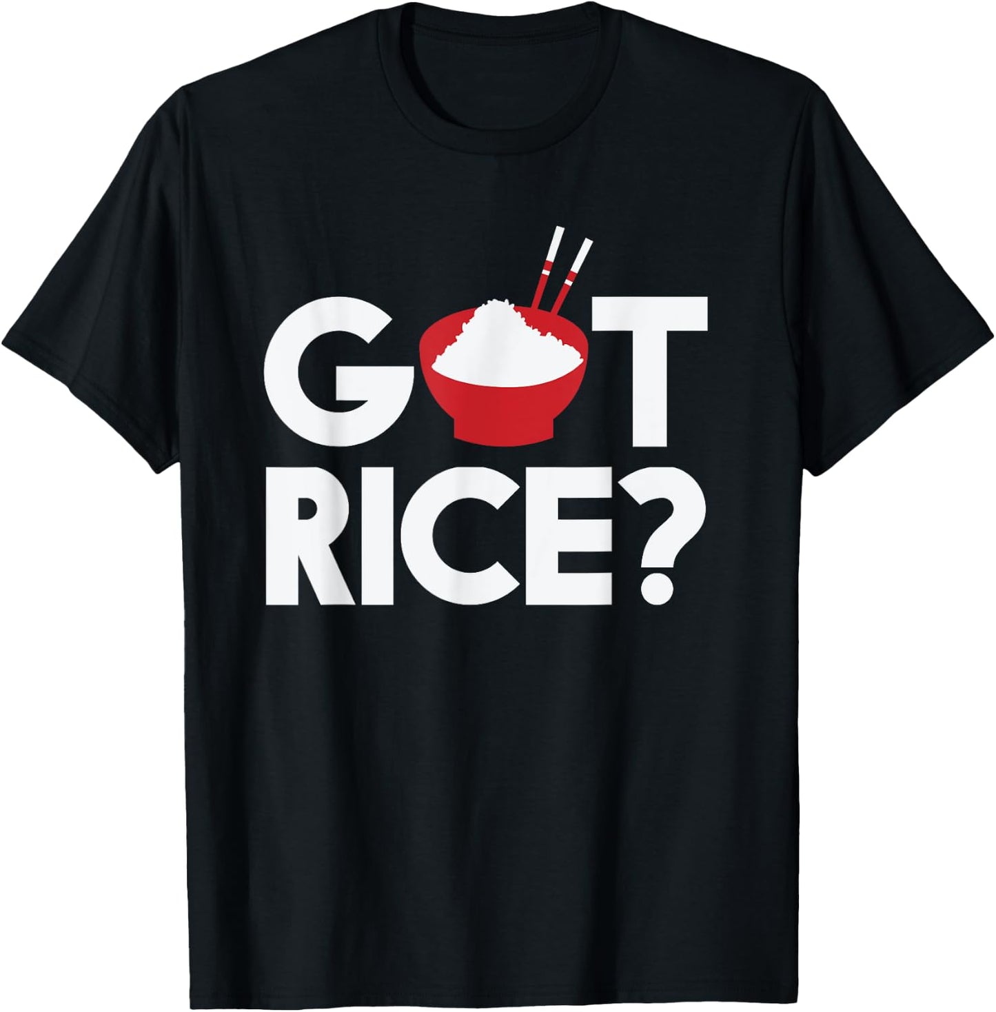 Cool Got Rice Asian Food Vegan Rice Lover gift T-Shirt - T-Shirt | Black