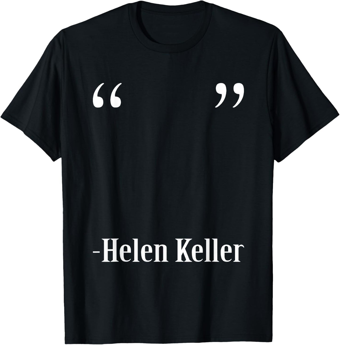 Funny Quote Of Helen Keller T-Shirt - T-Shirt | Black