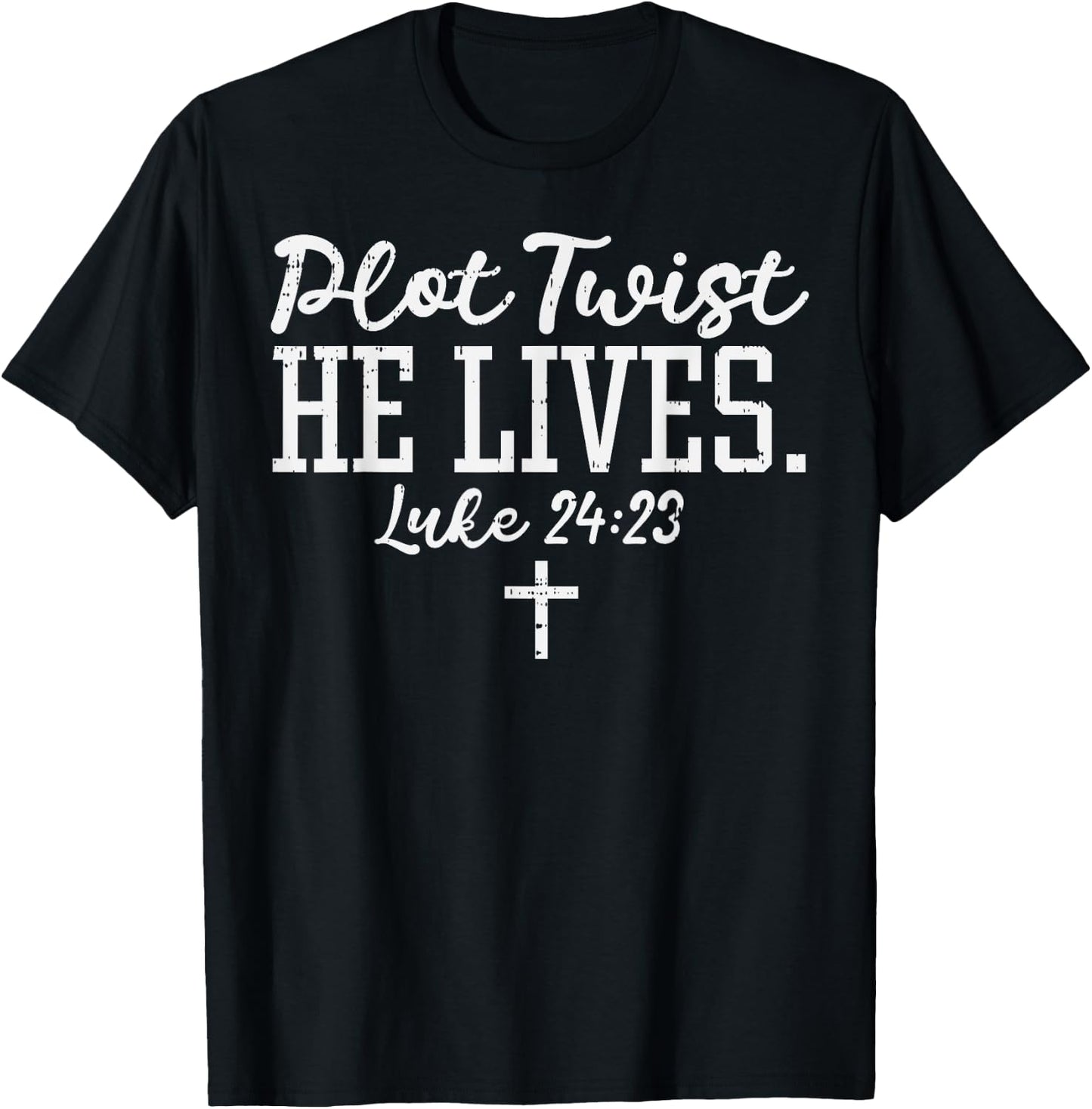 Plot Twist He Lives God Jesus Faith Bible Christian Gift T-Shirt - T-Shirt | Black