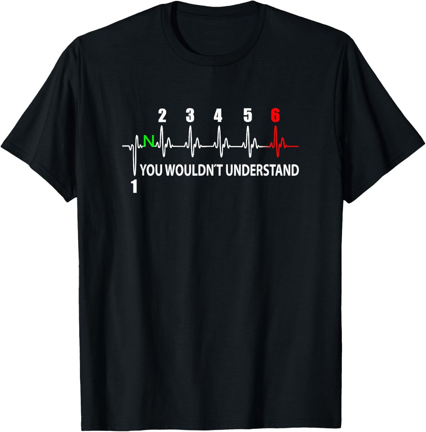 Motorcycle Pulse YOU WOULDN'T UNDERSTAND 6-Speed ECG T-Shirt - T-Shirt | Black