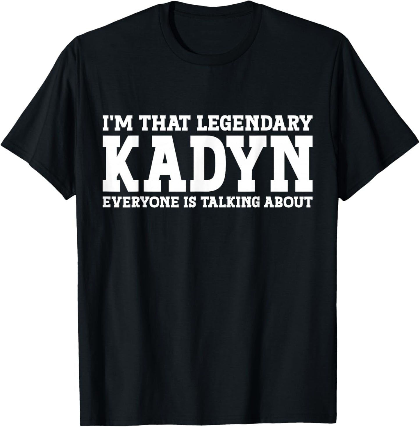 Kadyn Personal Name First Name Funny Kadyn T-Shirt - T-Shirt | Black