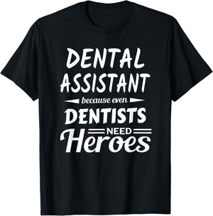 Funny Dental Assistant Gift Appreciation T-Shirt - T-Shirt | Black