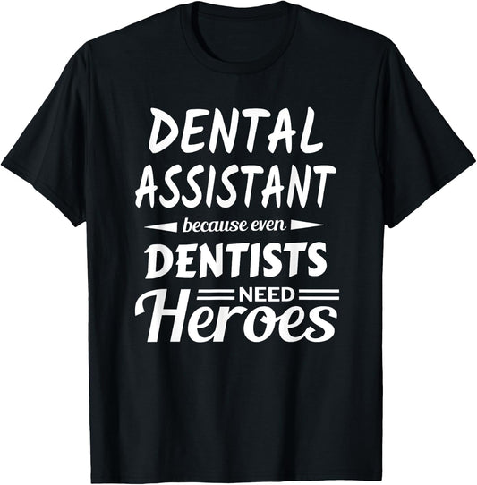 Funny Dental Assistant Gift Appreciation T-Shirt - T-Shirt | Black