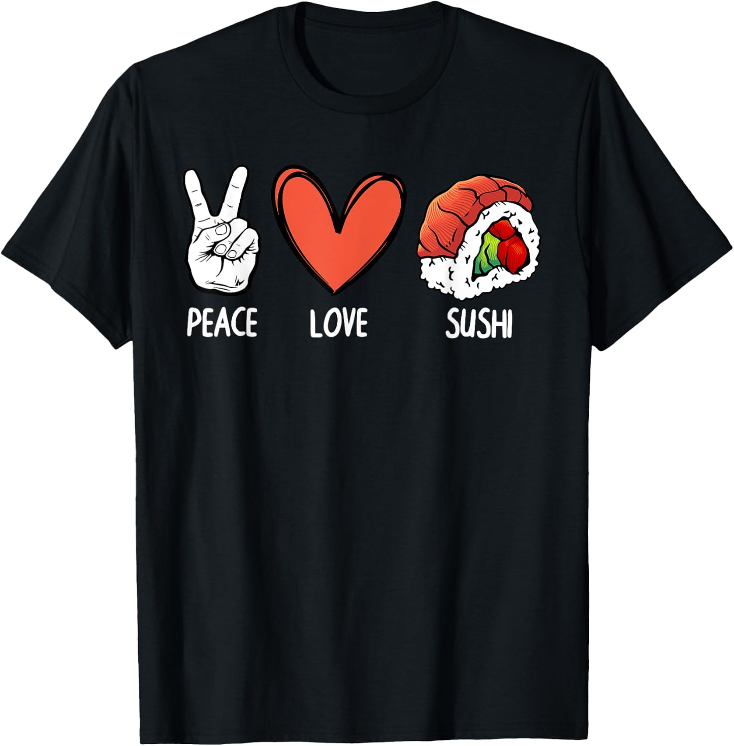 Cool Peace Love Sushi Art Women Japanese Sushi Lover T-Shirt - T-Shirt | Black