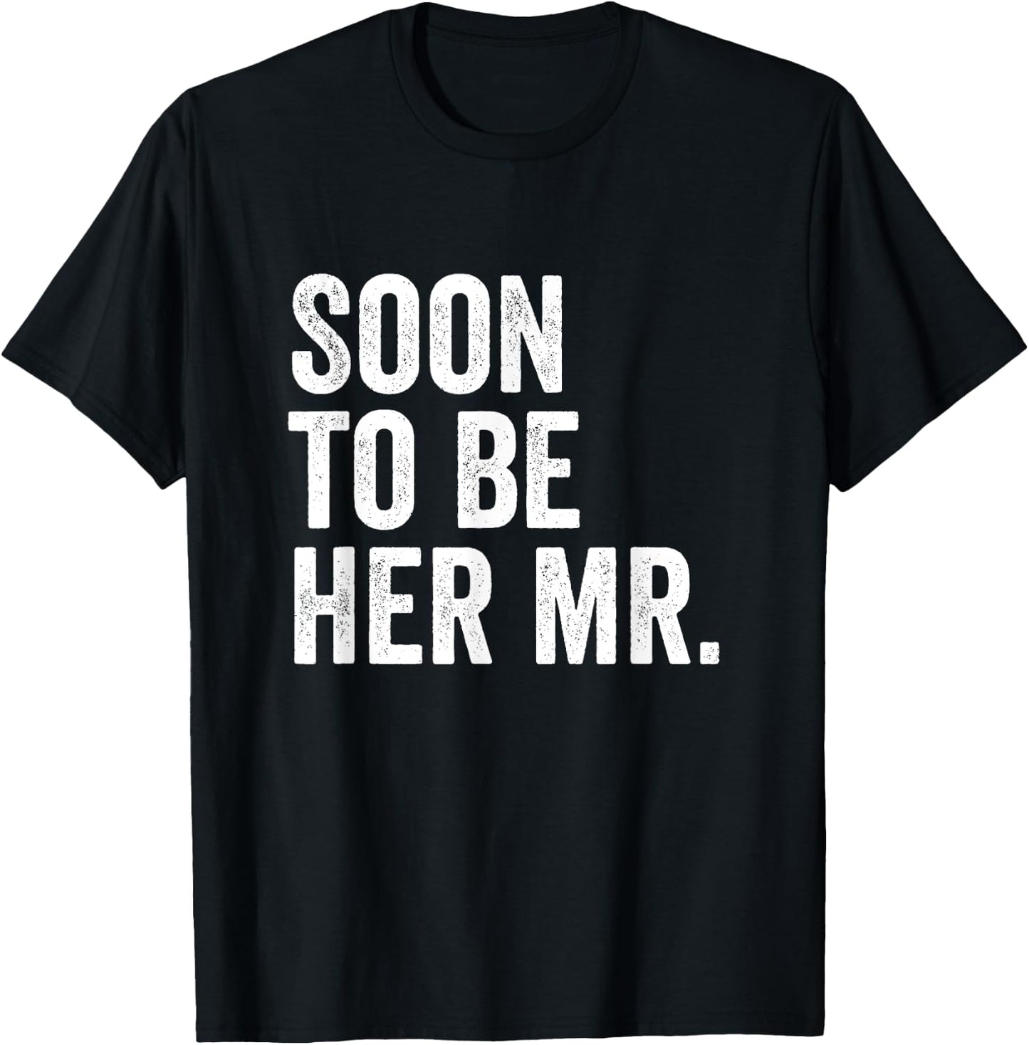 Soon To Be Her Mr Future Husband Gifts From Bride T-Shirt - T-Shirt | Black