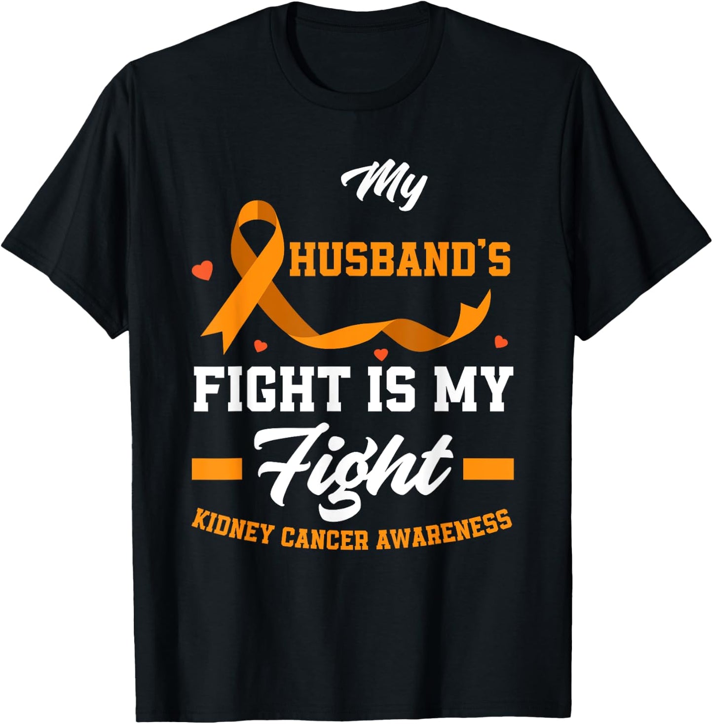 My Husband's Fight Is My Fights Kidney Cancer Awareness T-Shirt - T-Shirt | Black