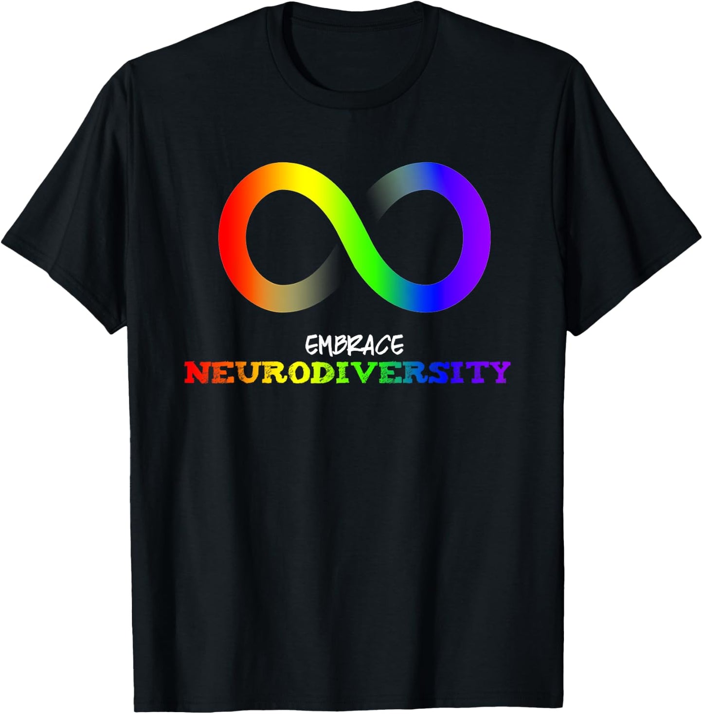 Embrace Neurodiversity Autism ASD ADHD Rainbow Infinity T-Shirt - T-Shirt | Black