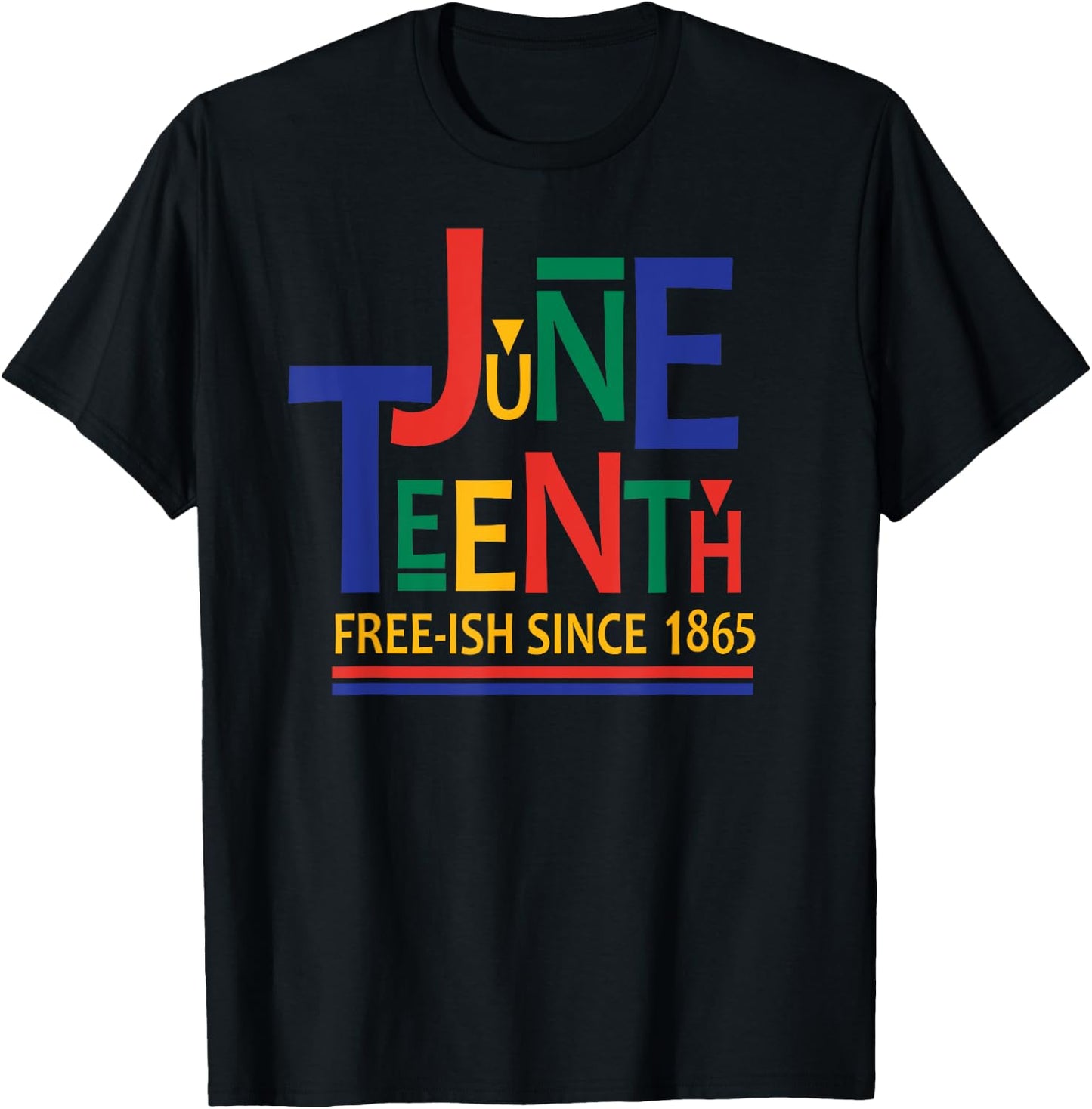JUNETEENTH Freeish Since 1865 Melanin Ancestor Black History T-Shirt - T-Shirt | Black