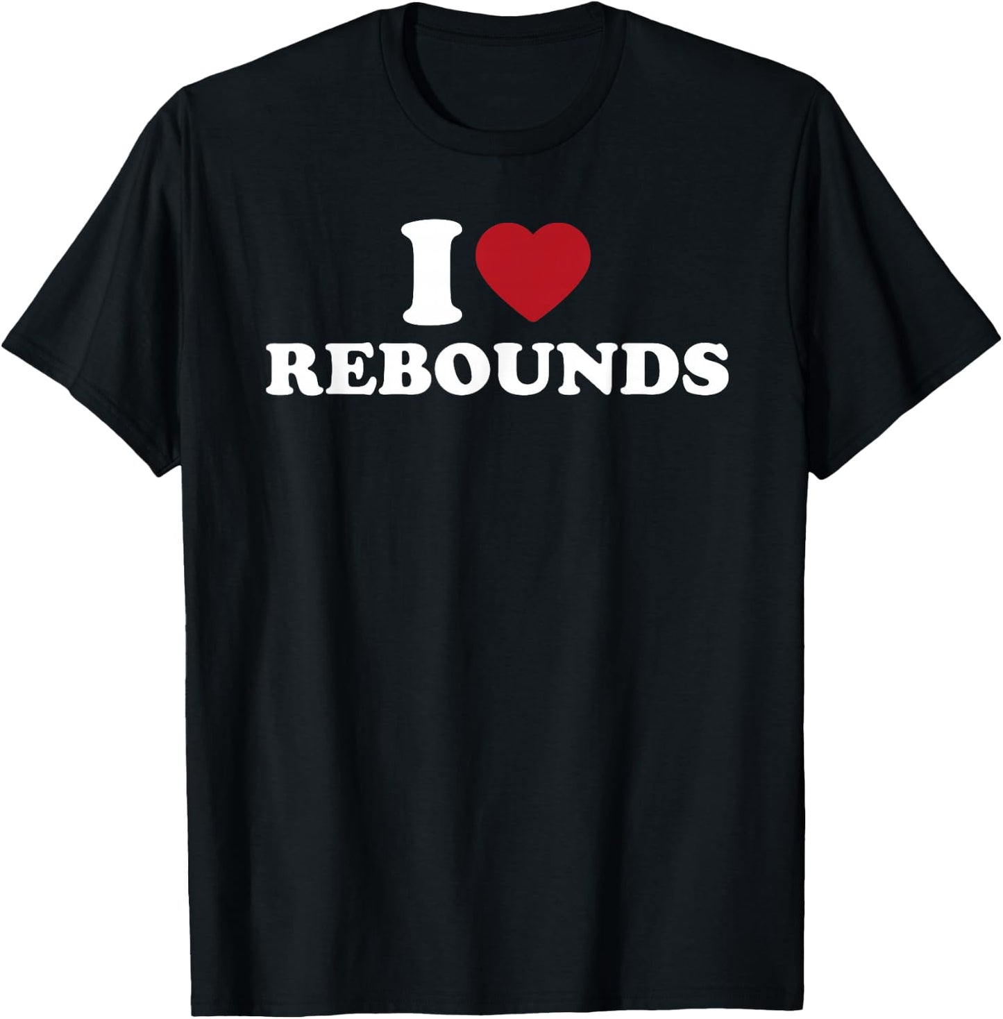 I Love Rebounds Basketball Fan Sports Game T-Shirt - T-Shirt | Black