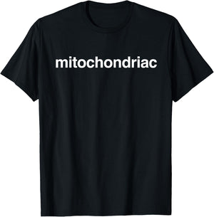 Mitochondriac Quote Funny Biochemist Mitochondria Word Play T-Shirt - T-Shirt | Black