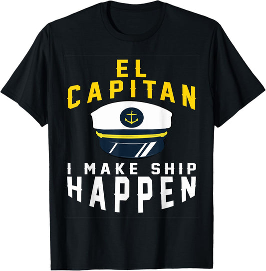 El Capitan I Make Ship Happen Funny Boating Captain Gift Men T-Shirt - T-Shirt | Black