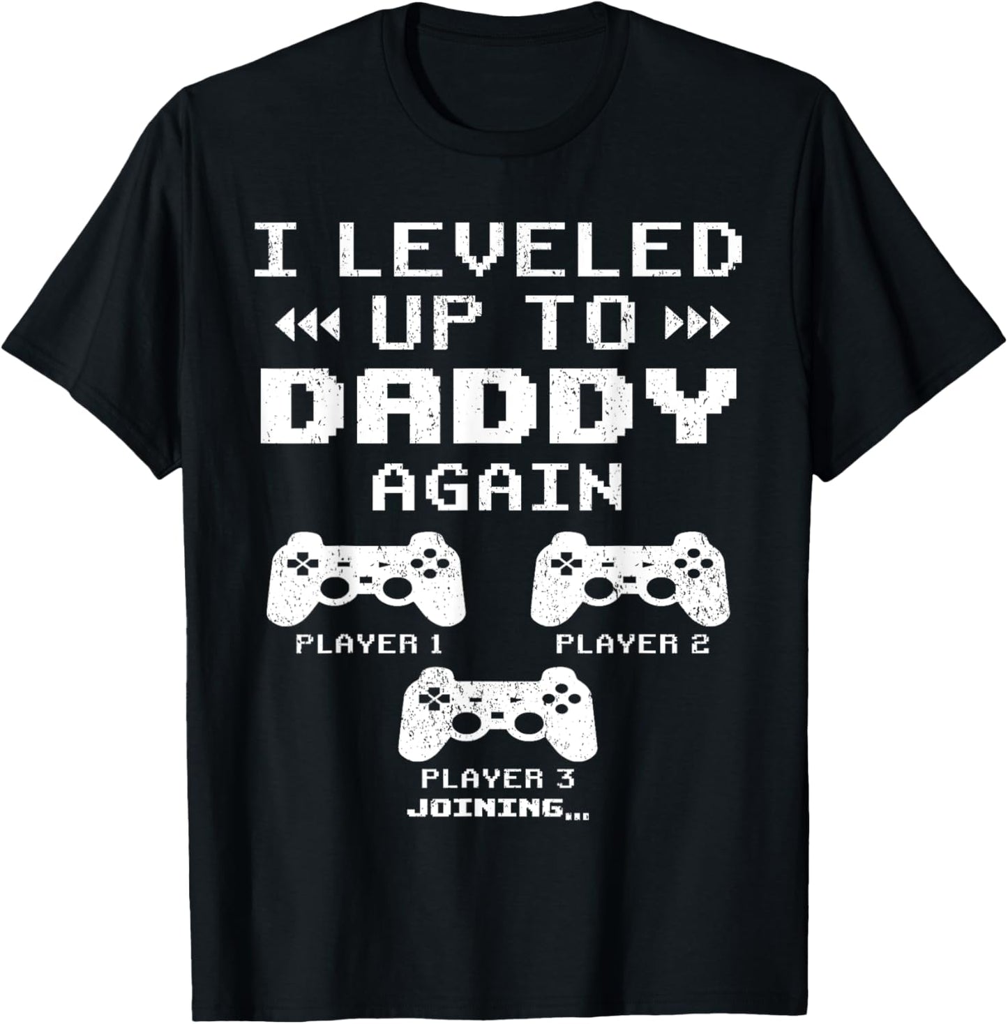 I Leveled Up To Daddy Again, Dad Of 2 Kids, Dad Again 2025 T-Shirt - T-Shirt | Black