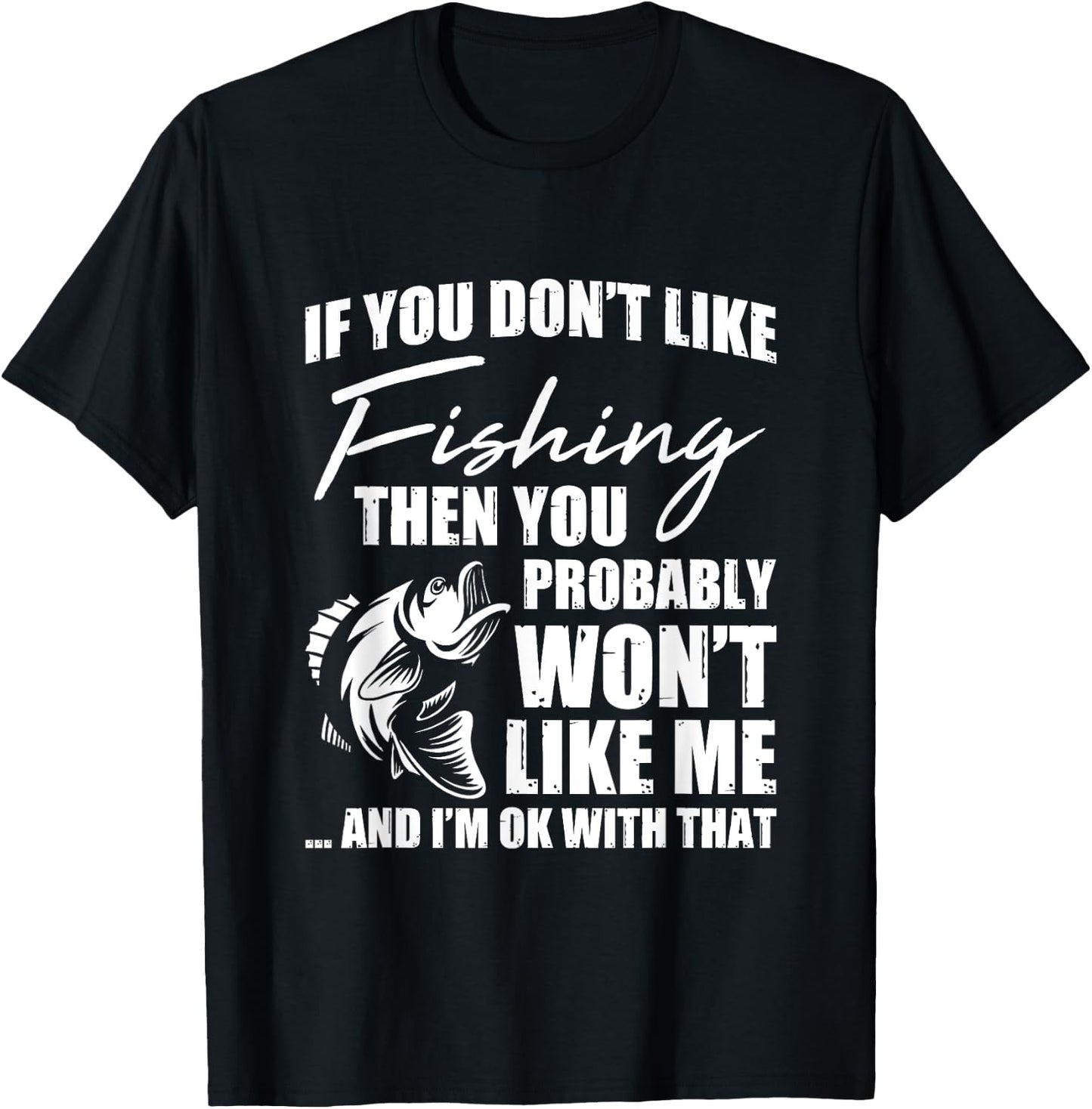 Fishing Fish Hunting Saying Sarcastic Funny Fisherman Gift T-Shirt - T-Shirt | Black