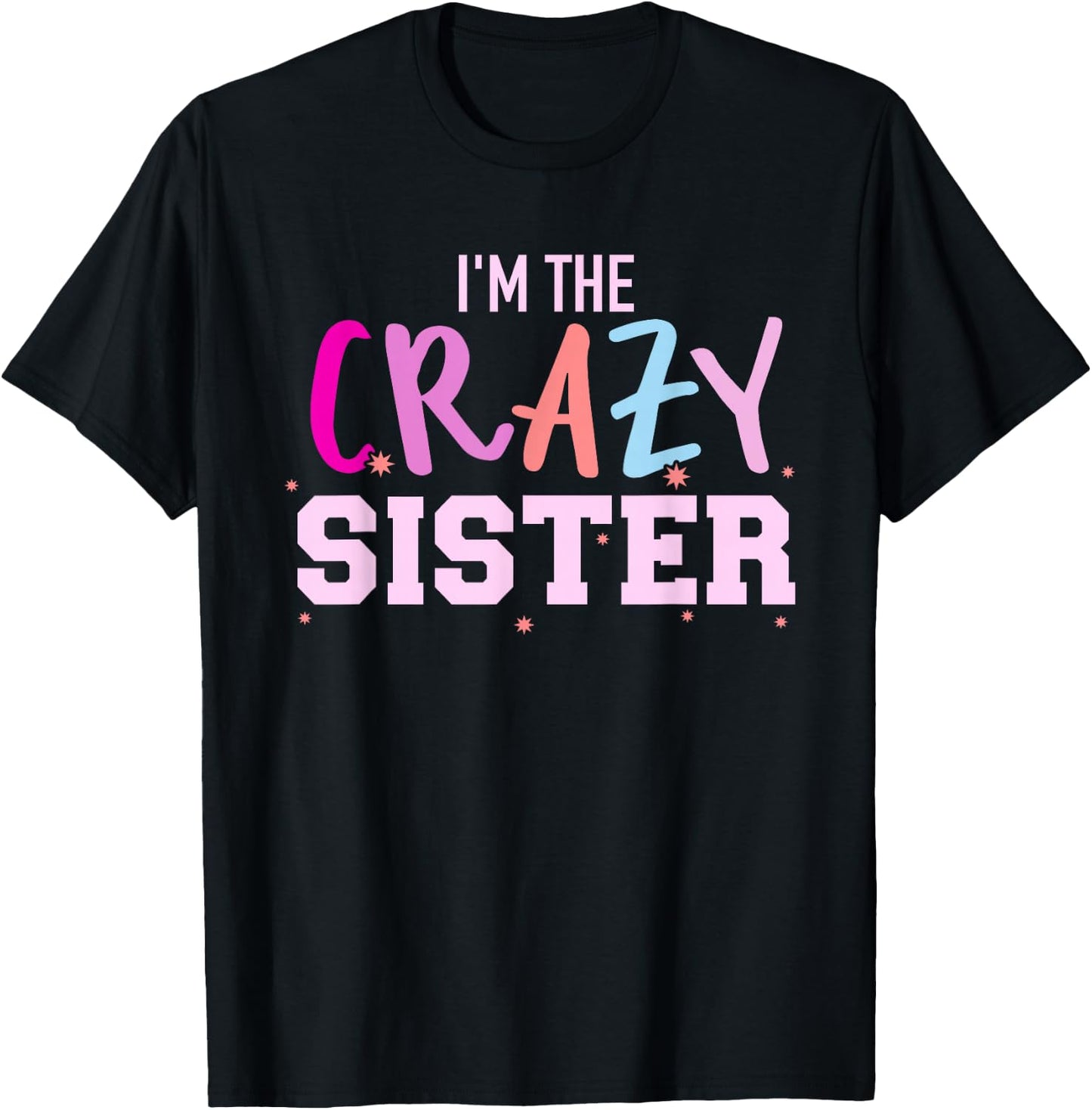 I'm The Crazy Sister T-Shirt - T-Shirt | Black