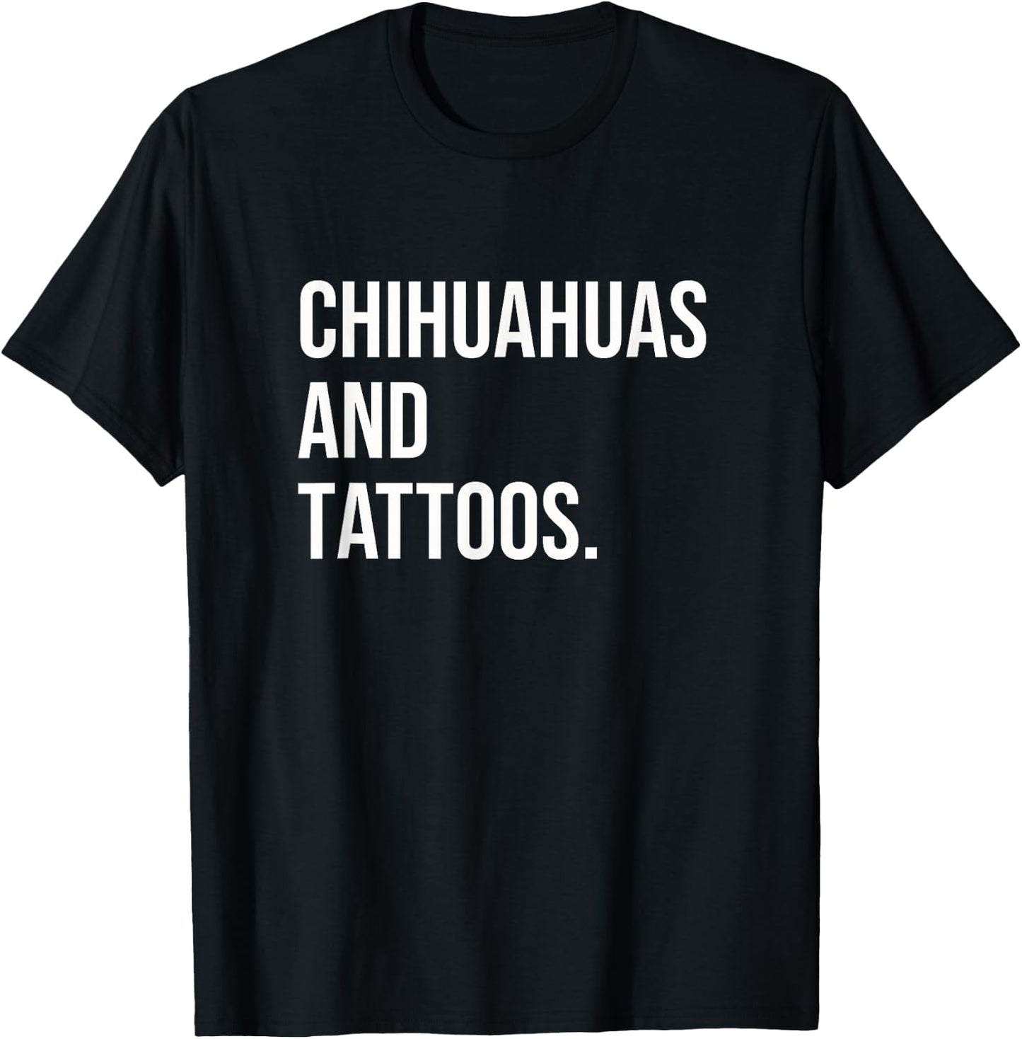 Chihuahuas And Tattoos Chihuahua Owner Dog Inked Lover Funny Women T-Shirt - T-Shirt | Black