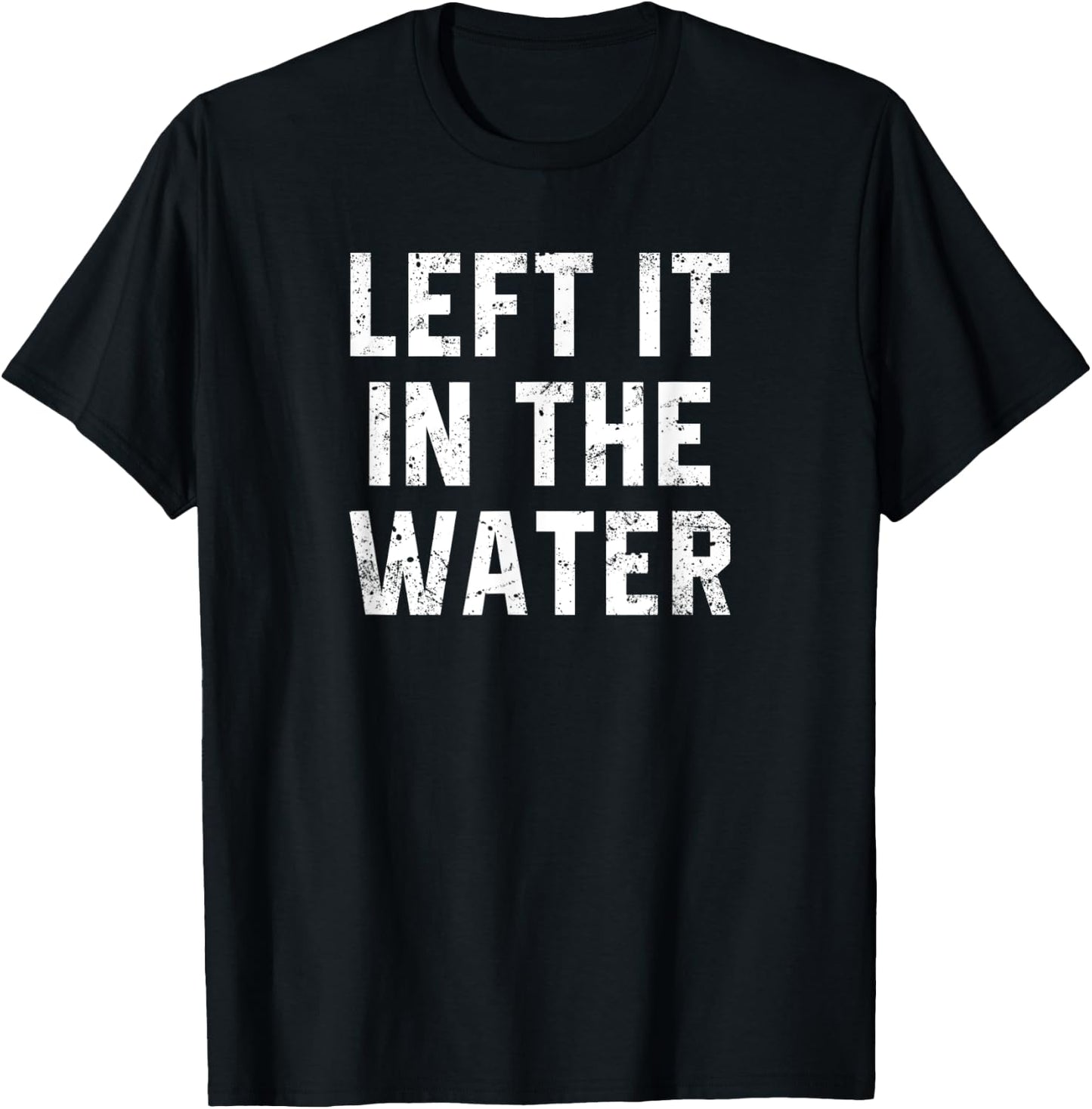 Christian Baptism Worship Gift Left It In The Water T-Shirt - T-Shirt | Black