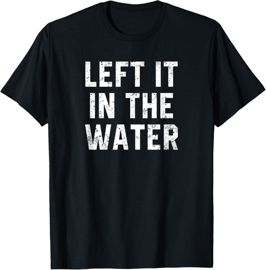 Christian Baptism Worship Gift Left It In The Water T-Shirt - T-Shirt | Black
