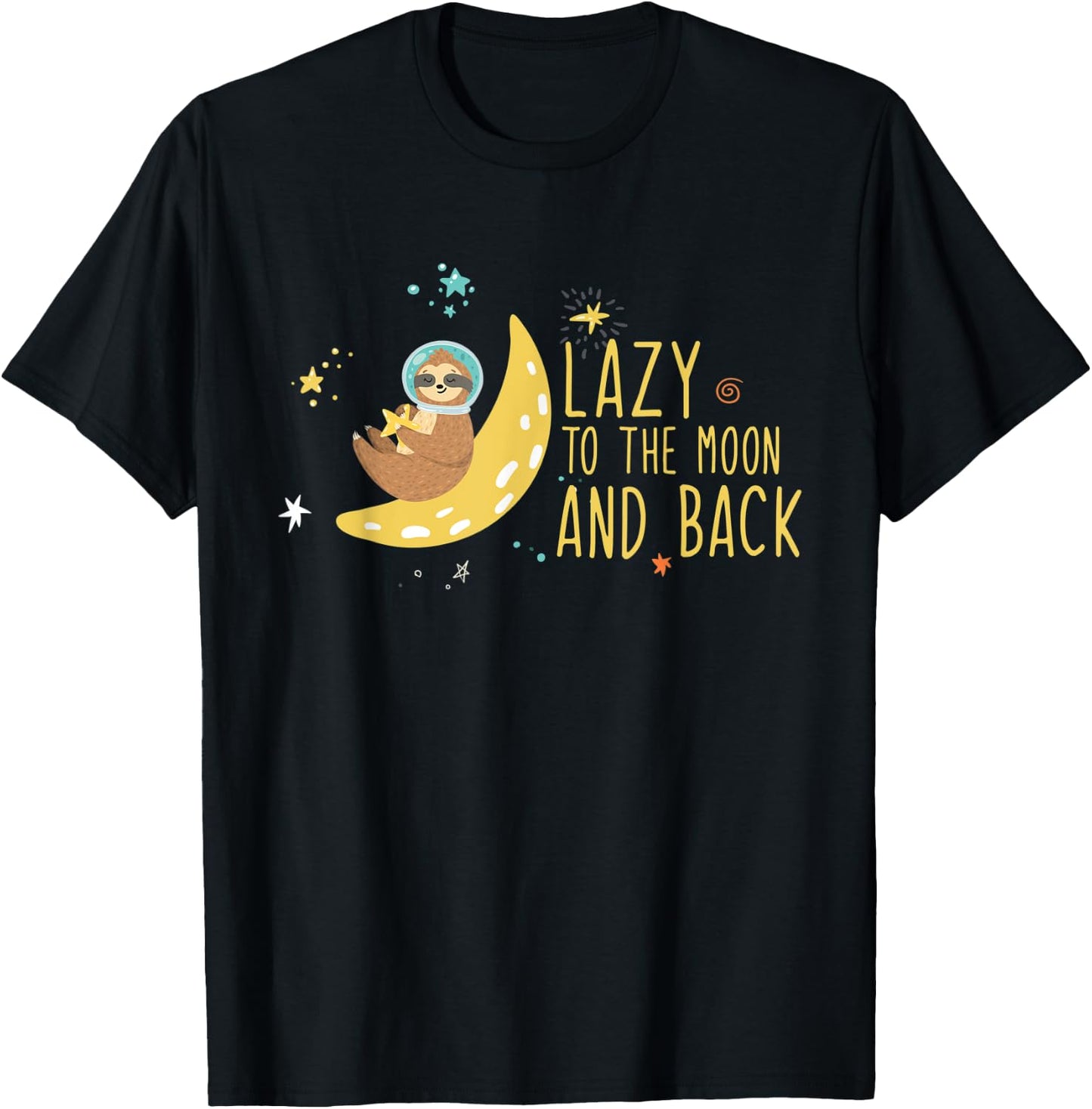 Fun Cute Funny Sloth Lazy To The Moon And Back Design T-Shirt - T-Shirt | Black