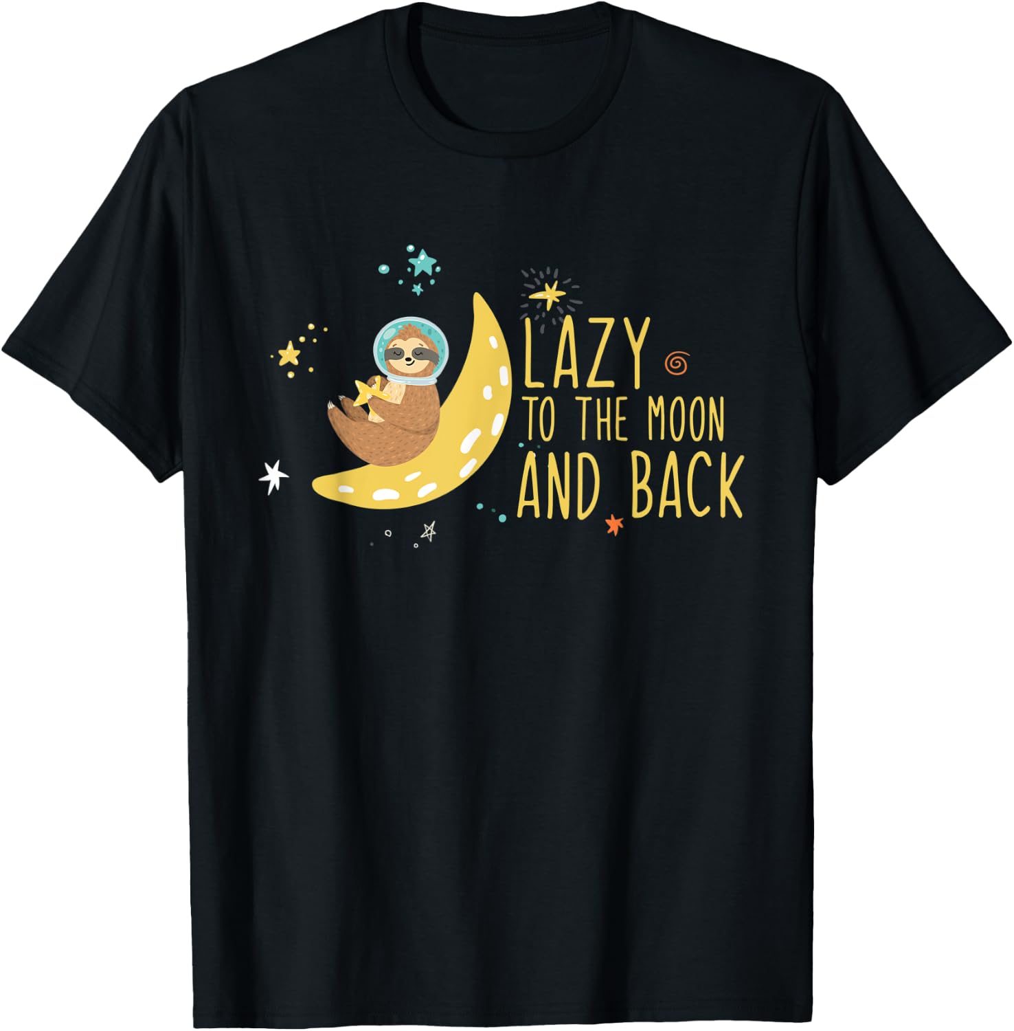 Fun Cute Funny Sloth Lazy To The Moon And Back Design T-Shirt - T-Shirt | Black
