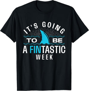 It's Going To Be A Fintastic Week - Shark Lover Marine Ocean T-Shirt - T-Shirt | Black