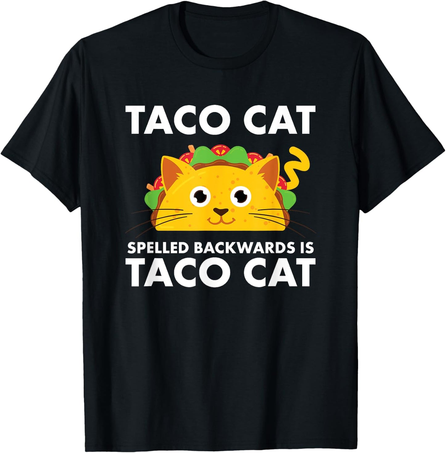 Taco Cat Spelled Backwards is Taco Cat T-Shirt - T-Shirt | Black